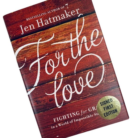 For the Love: Fighting for Grace 1st Ed FE Signed by Jen Hatmaker Hardcover 2015 - Picture 1 of 5